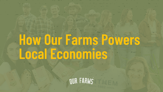 How Our Farms Powers Local Economies
